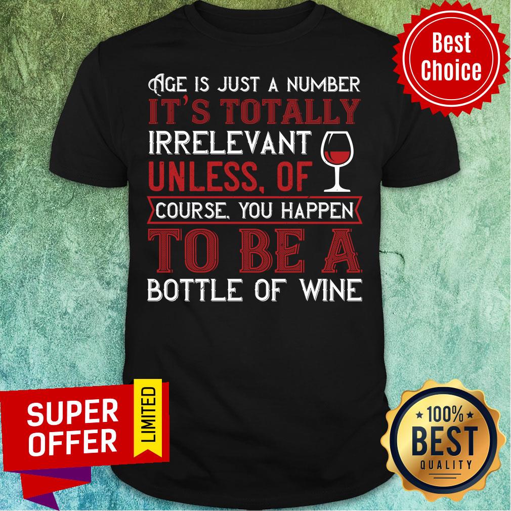 age-is-just-a-number-its-totally-irrelevant-unless-of-coursr-bottle-of-wine-shirt.jpg