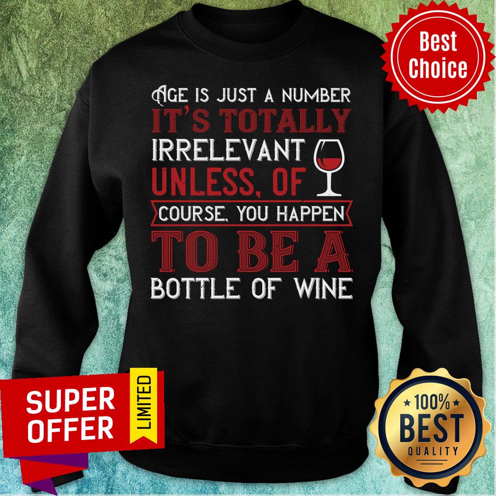 age-is-just-a-number-its-totally-irrelevant-unless-of-coursr-bottle-of-wine-sweatshirt.jpg