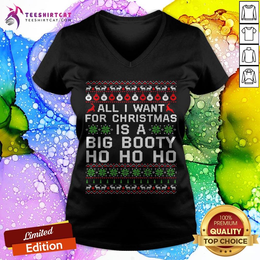 All I Want For Christmas Is A Big Booty Ho Ho Ho Shirt