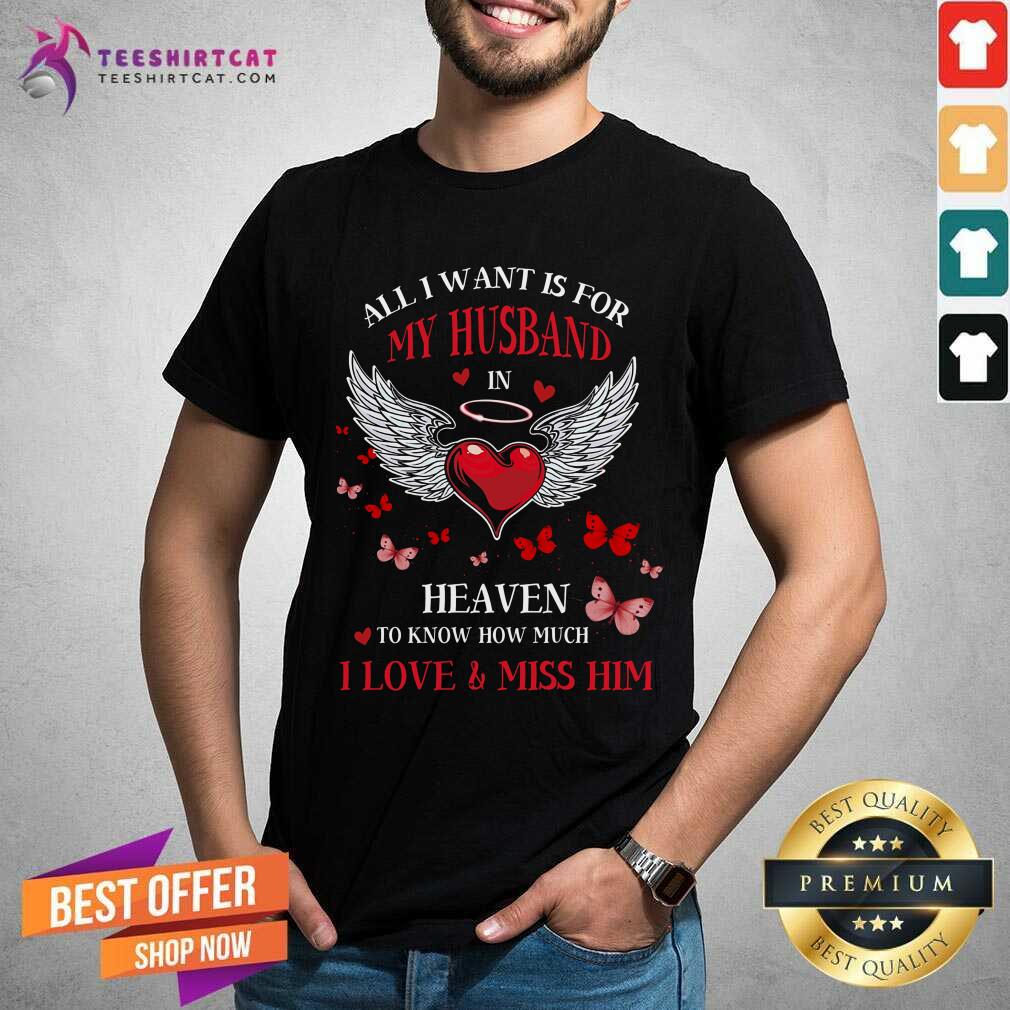 All I Want Is For My Husband In Love Shirt