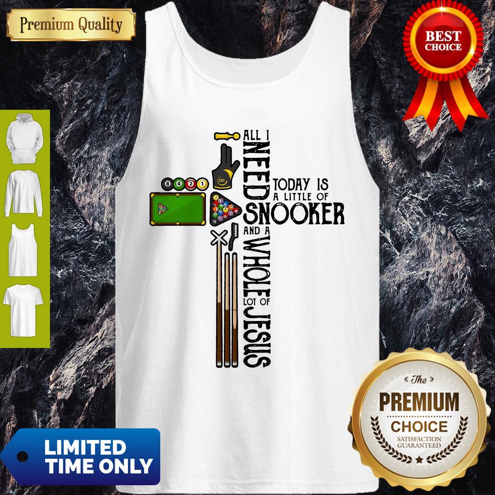 All Need Today Is A Little Of Snooker And A Whole Lot Of Jesus Shirt