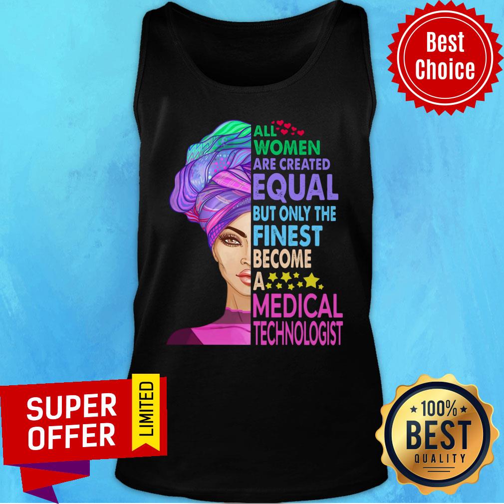 All Women Equal Finest Become Medical Shirt