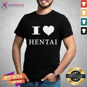 Top I Love Hentai Shirt