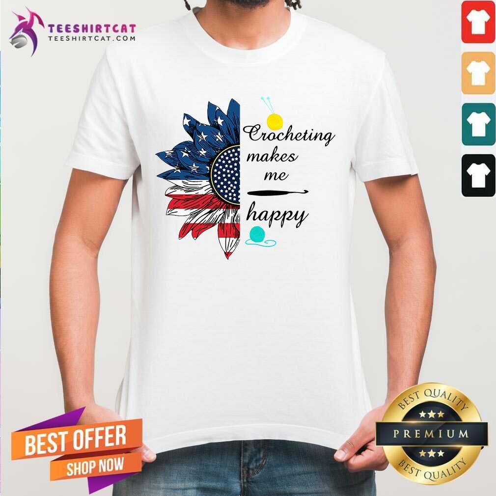 American Flag Sunflower Crocheting Makes Me Happy Shirt