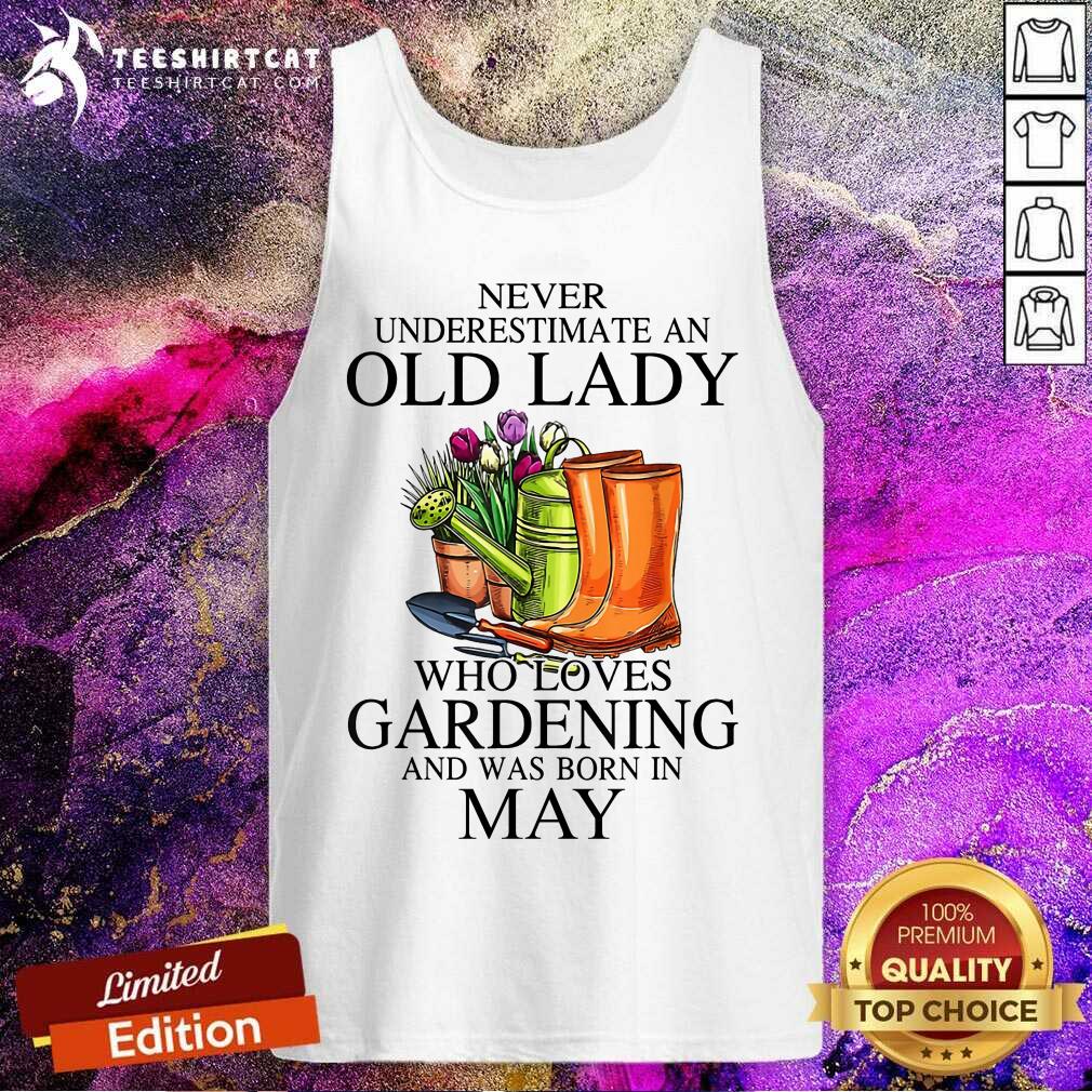 An Old Lady Loves Gardening And Was Born In May Shirt