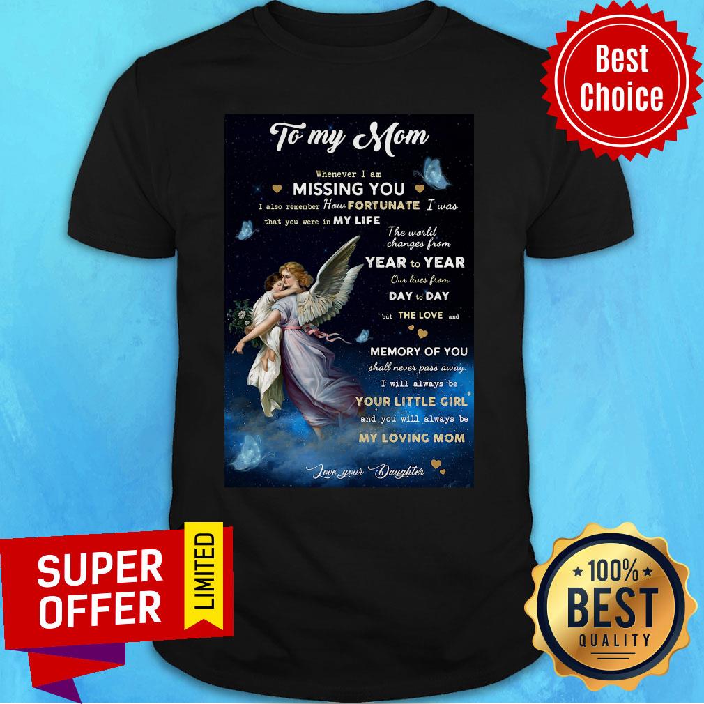 Angel My Mom From Whenever I Am Missing You I Also Remember How Fortunate Shirt