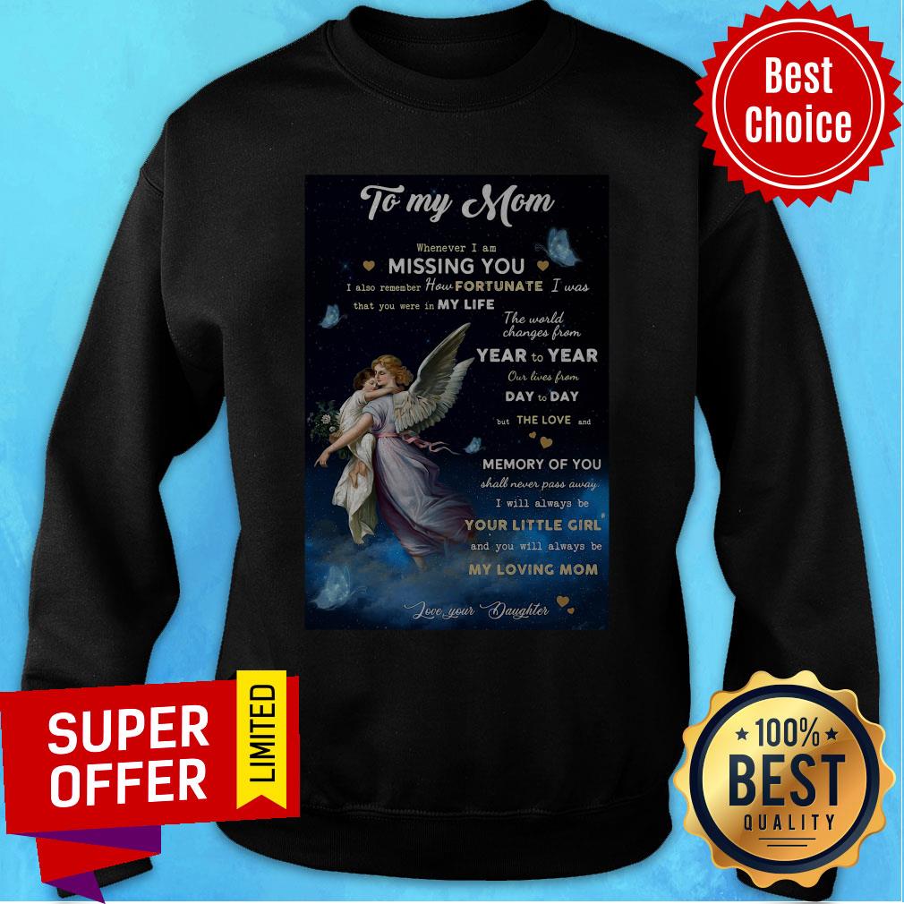 Angel My Mom From Whenever I Am Missing You I Also Remember How Fortunate Shirt