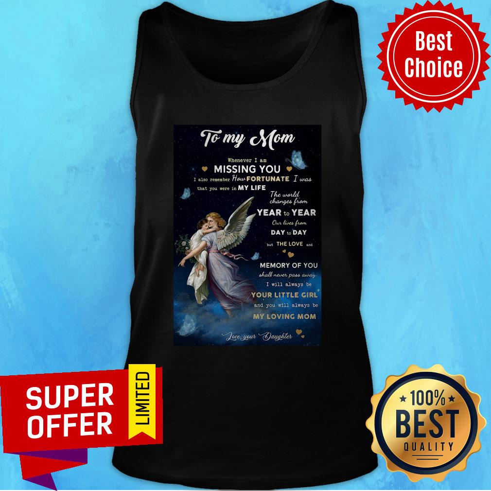 Angel My Mom From Whenever I Am Missing You I Also Remember How Fortunate Shirt