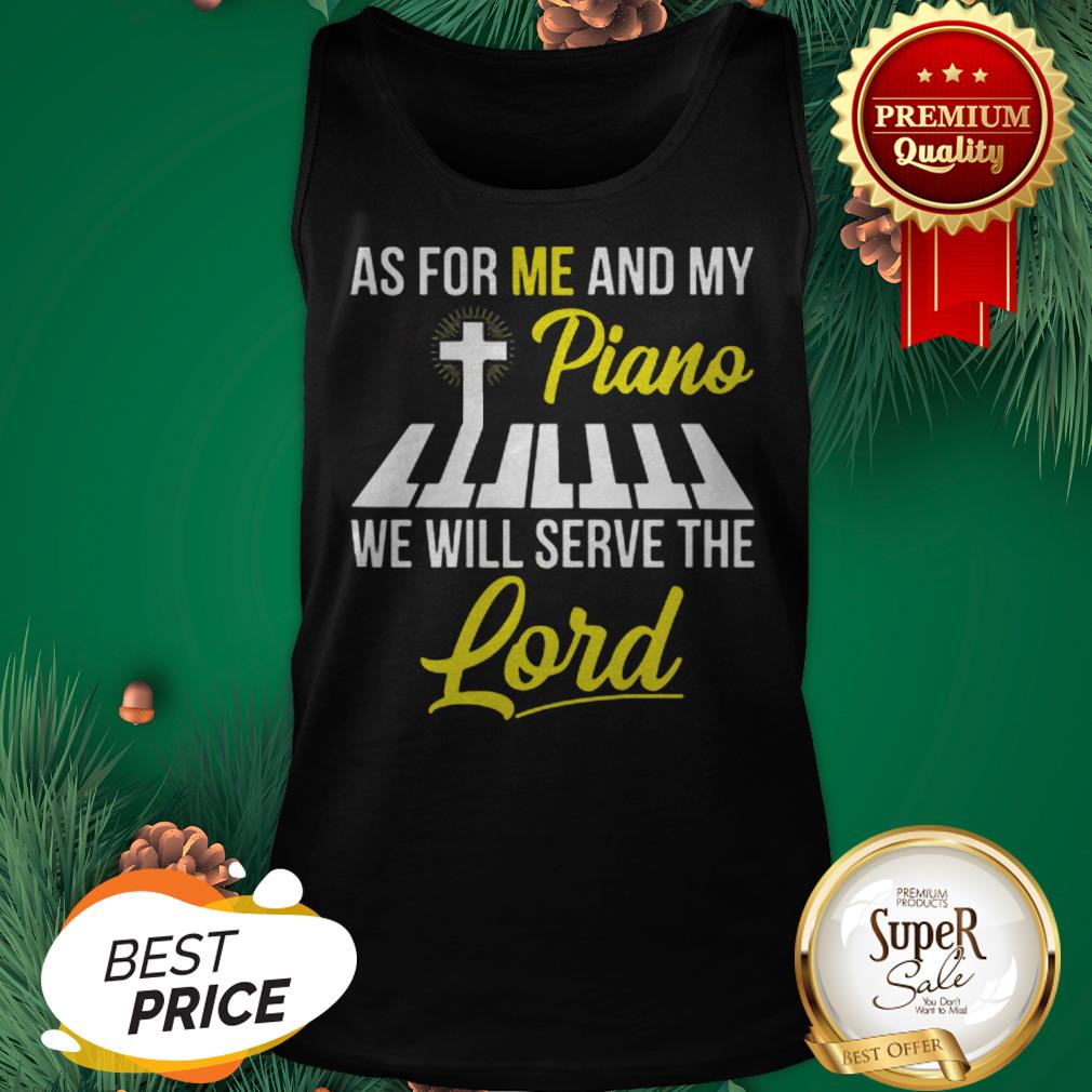 As For Me And My Piano We Will Serve The Lord Jesus Shirt