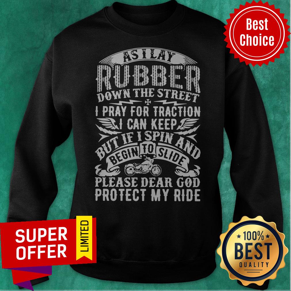 as-i-lay-rubber-down-the-street-i-pray-for-traction-i-can-keep-but-ifsweatshirt.jpg
