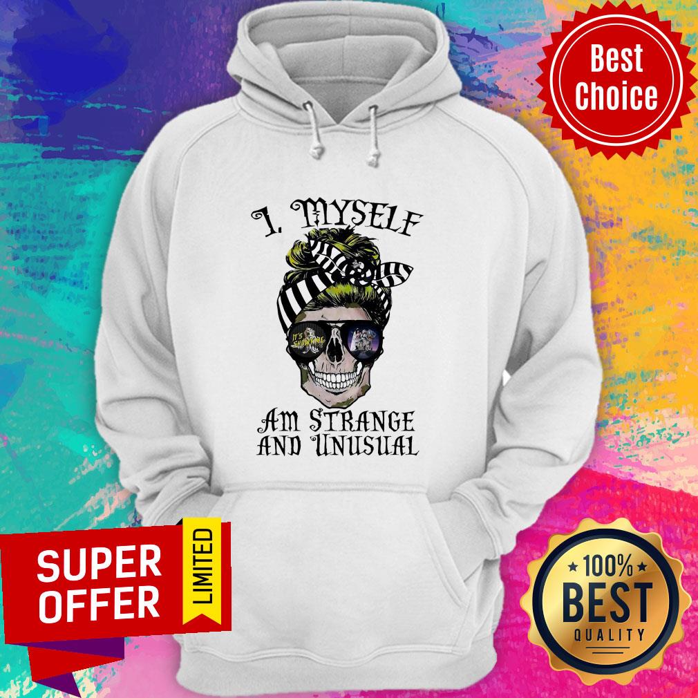Awesome Skull I Myself Am Strange And Unusual Shirt