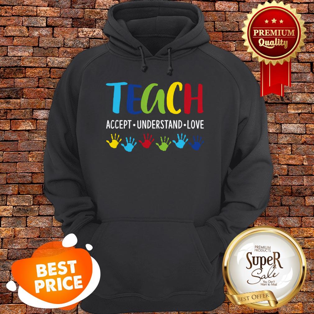 Autism Awareness Teacher Teach Accept Understand Love Shirt