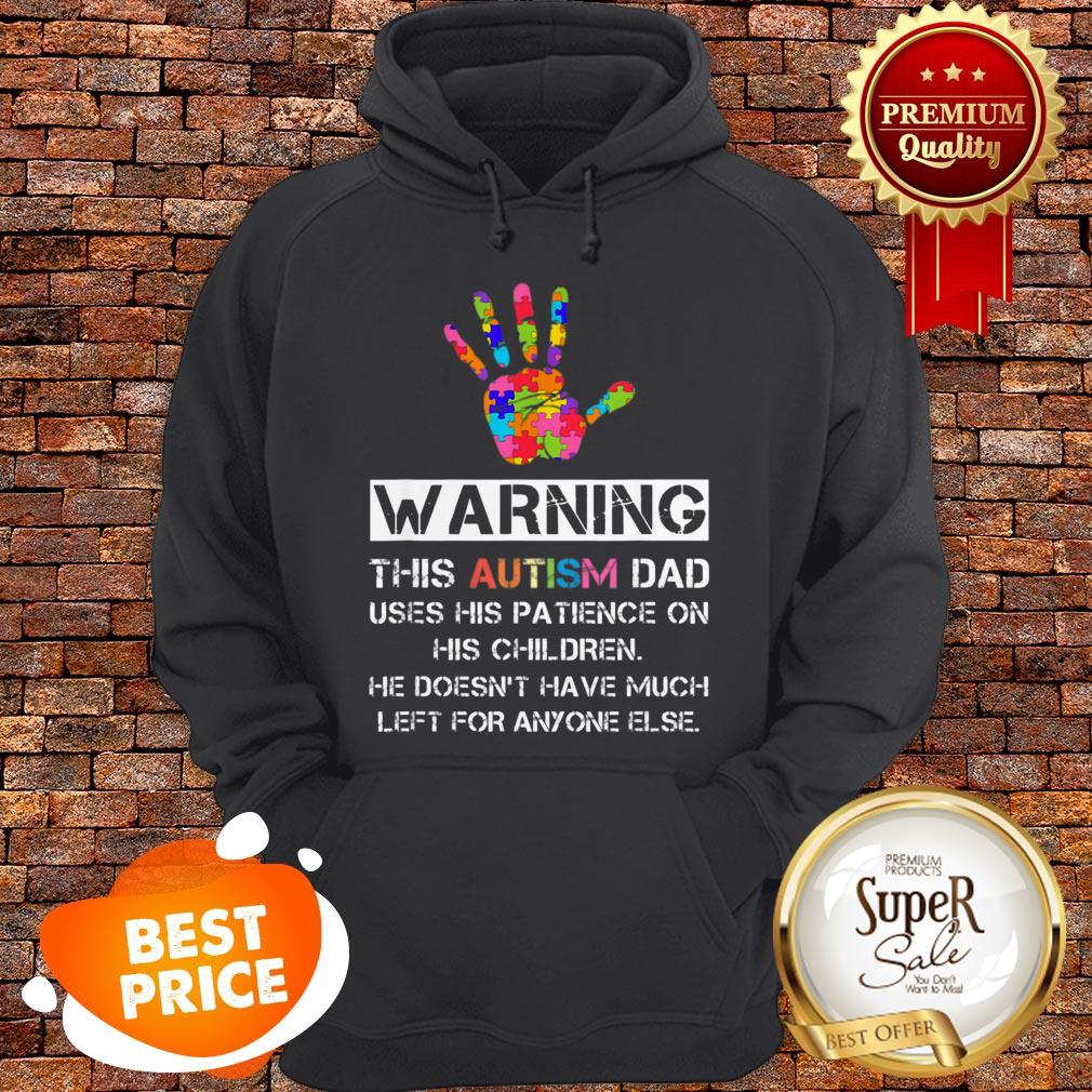 Autism Awareness Warning This Autism Dad Shirt