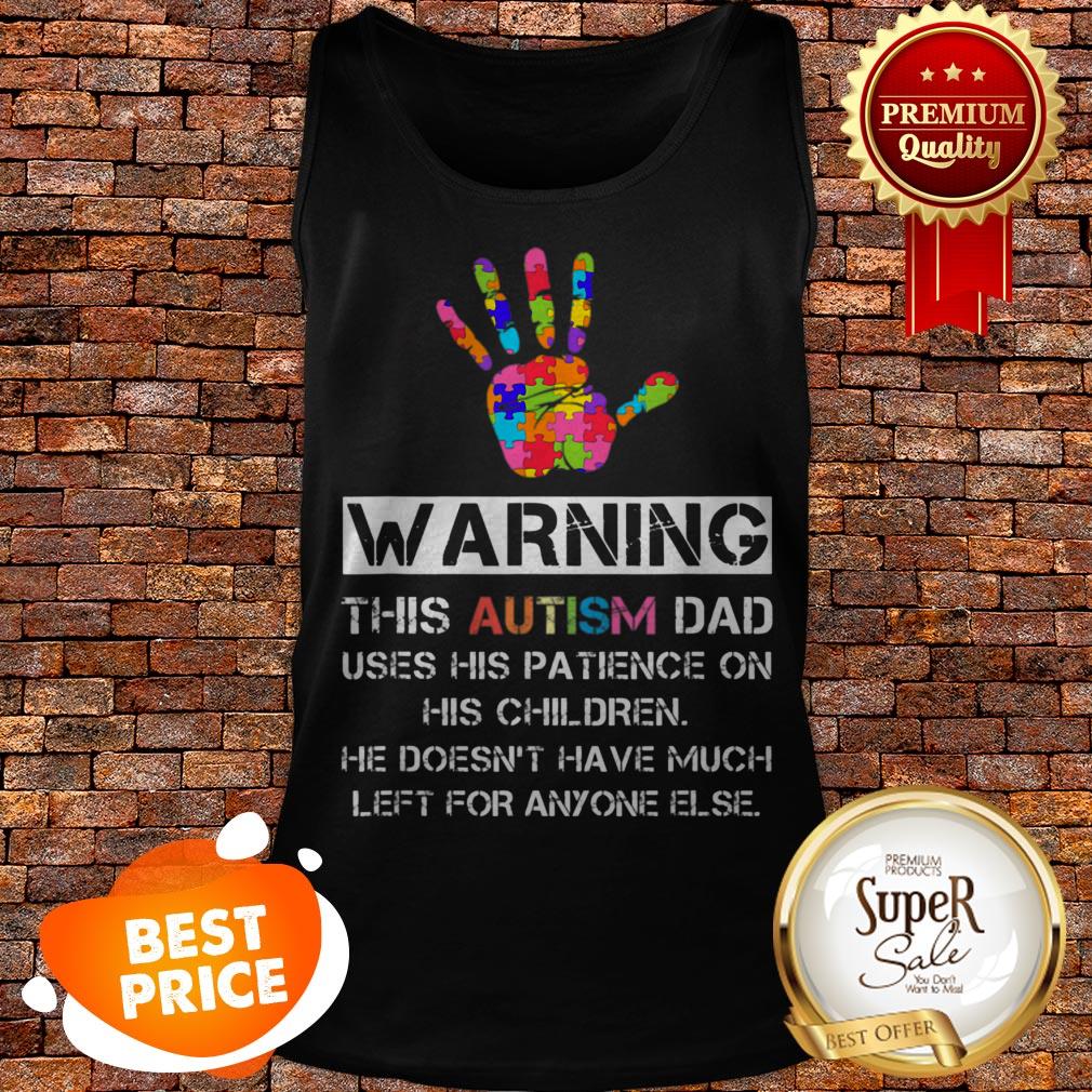 Autism Awareness Warning This Autism Dad Shirt