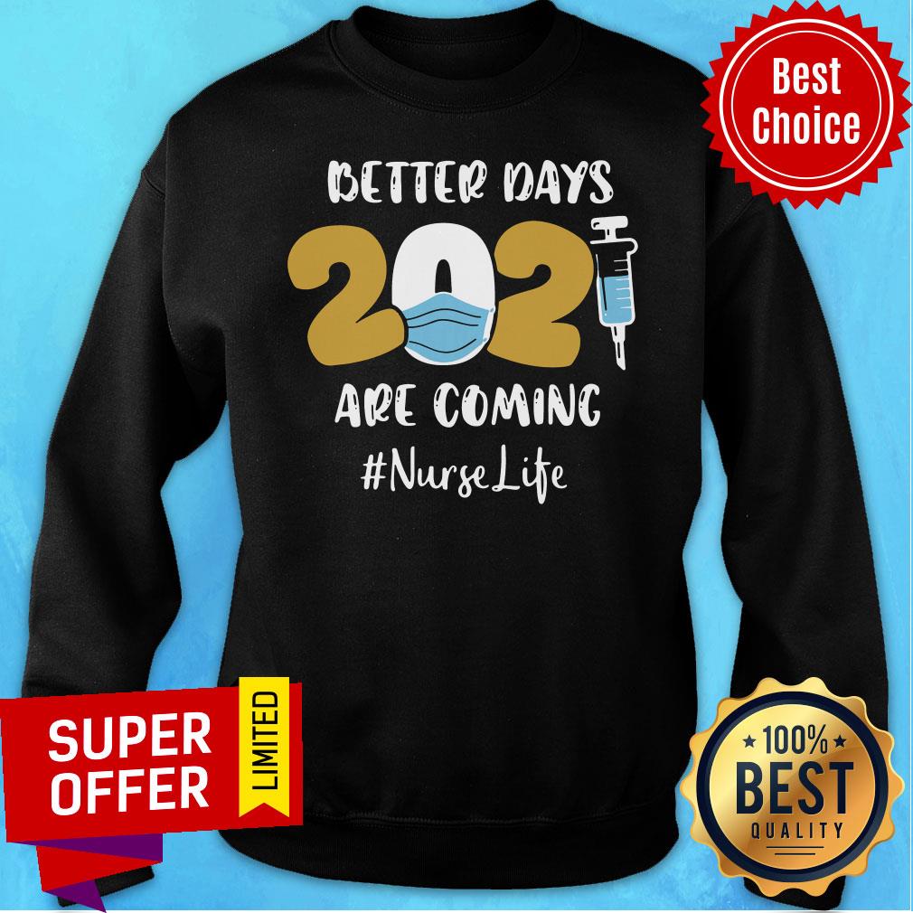 Awesome Better Days Are Coming Nurse Shirt