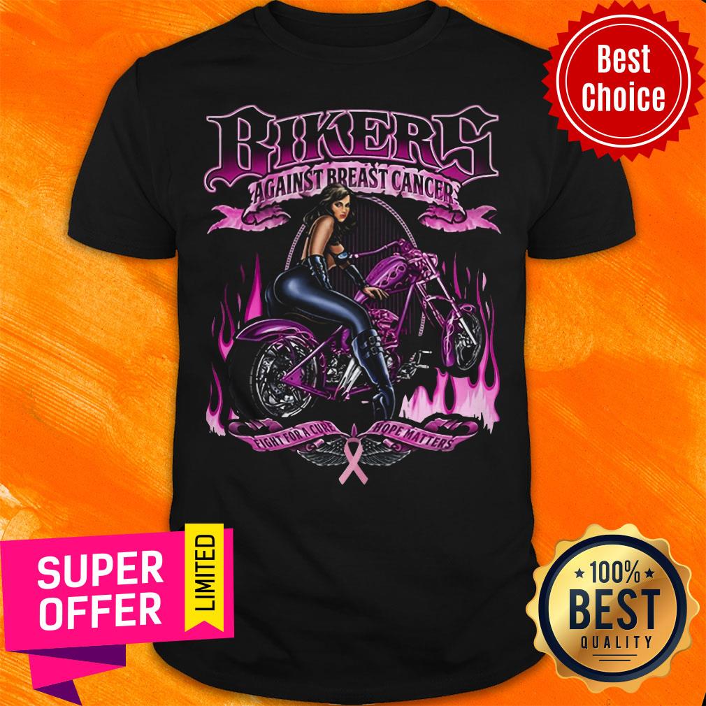 Awesome Biker Against Breast Cancer Fight For A Cure Hope Matters Shirt
