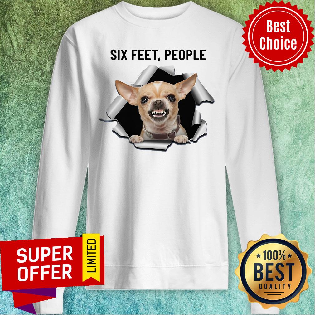 Awesome Chihuahua Six Feet People Shirt