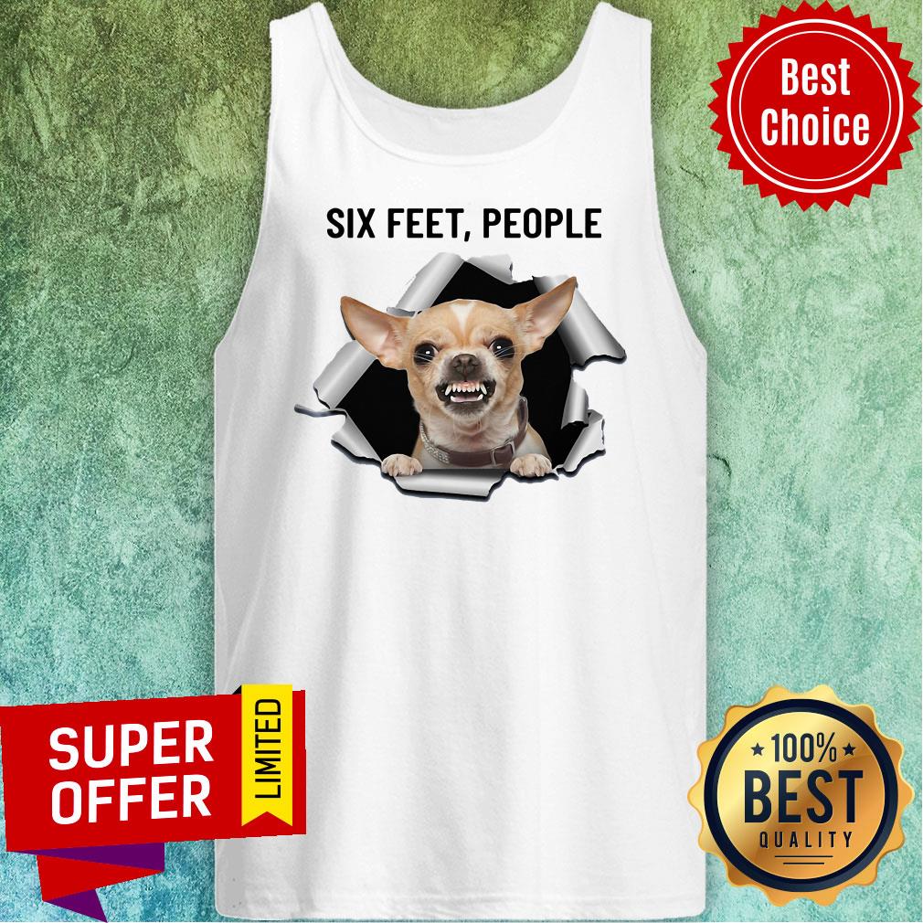 Awesome Chihuahua Six Feet People Shirt