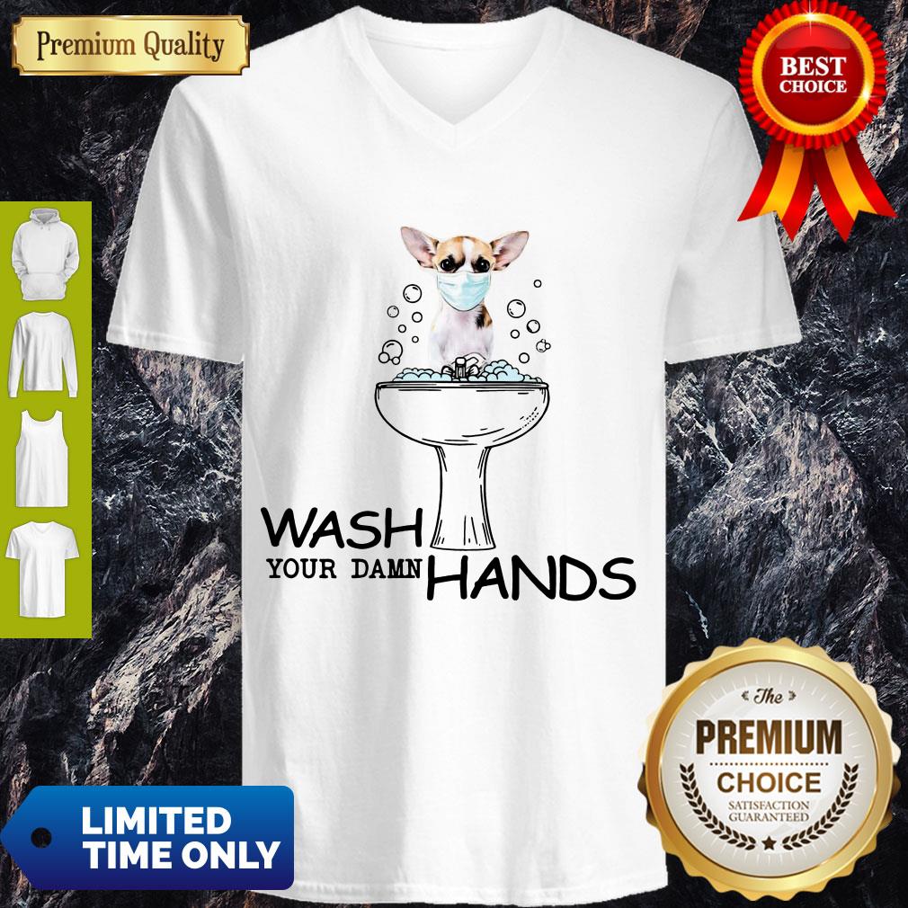 Awesome Chihuahua Wash Your Damn Hands Shirt