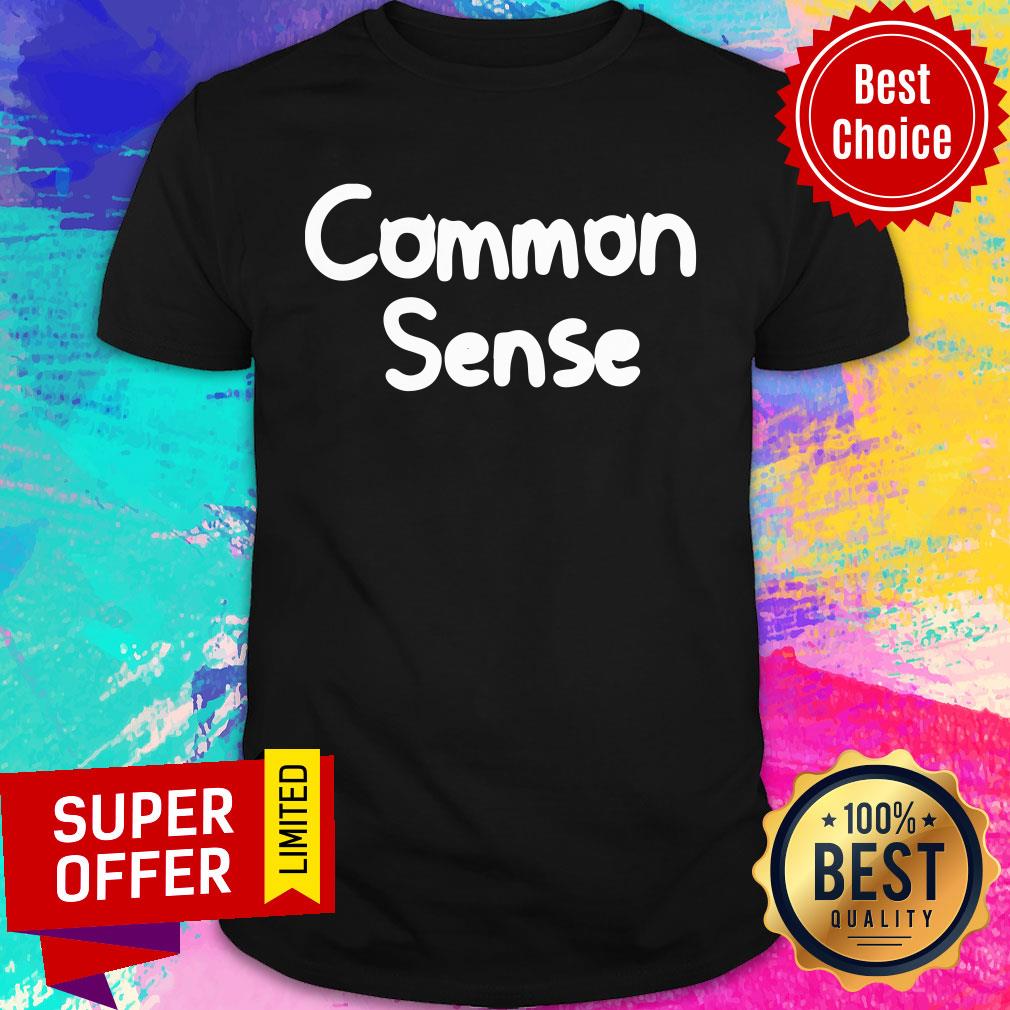 Awesome Common Sense Shirt