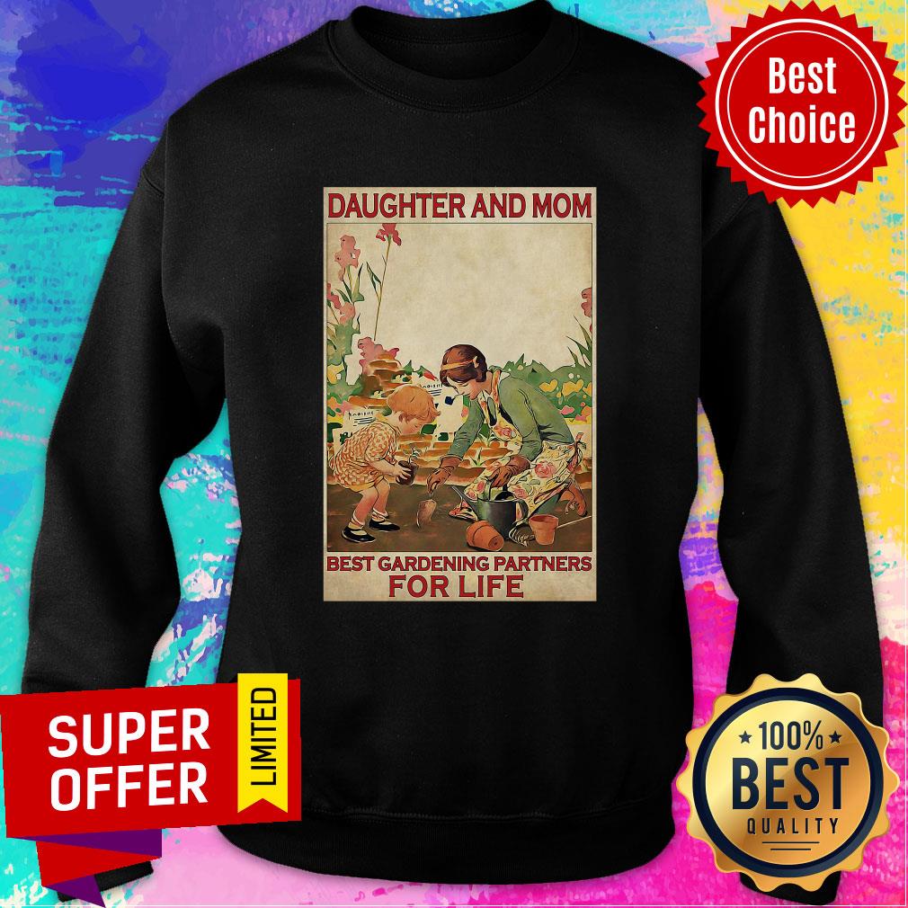 Awesome Daughter And Mom Best Gardening Partners For Life Shirt