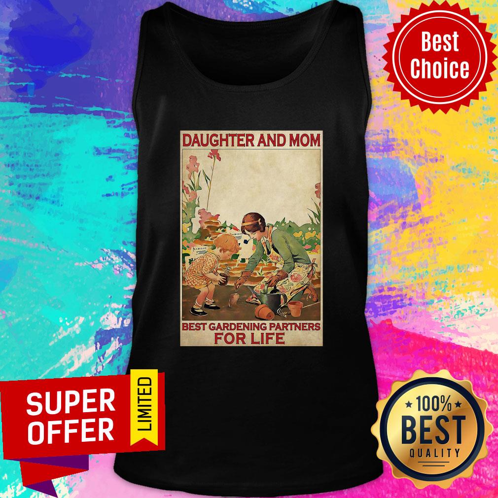 Awesome Daughter And Mom Best Gardening Partners For Life Shirt