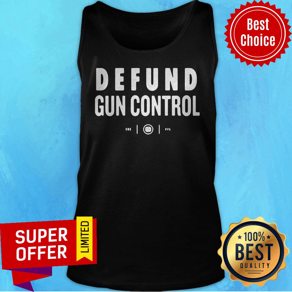 Awesome Defund Gun Control Shirt