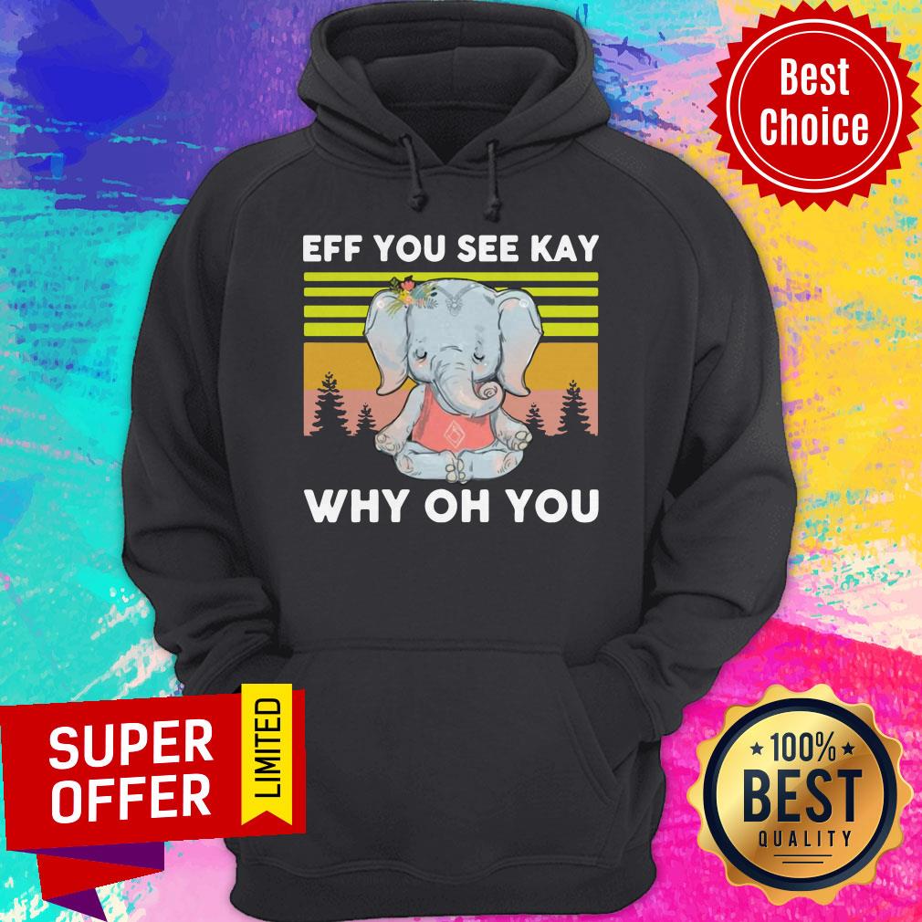 Awesome Elephant Yoga Eff You See Kay Why Oh You Vintage Shirt