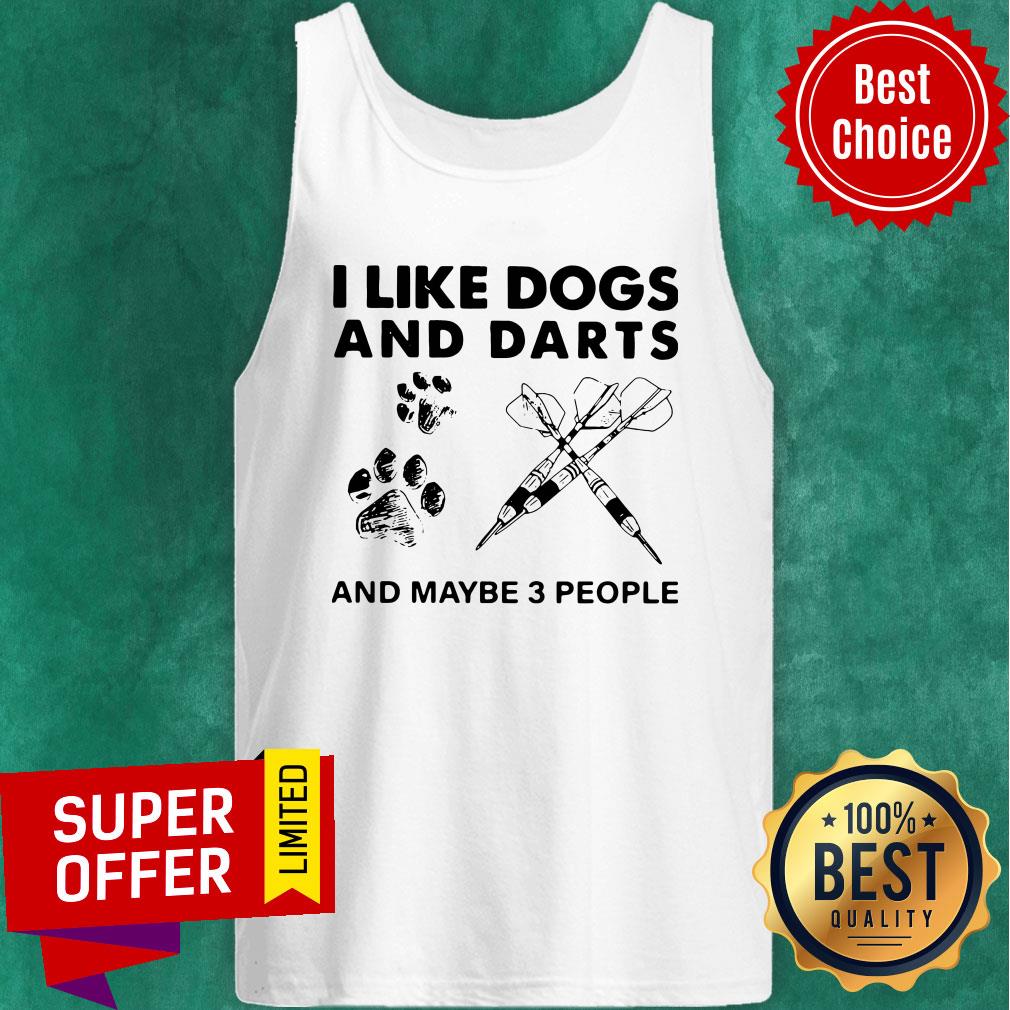 Awesome Excellent I Like Dogs And Darts And Maybe 3 People Shirt
