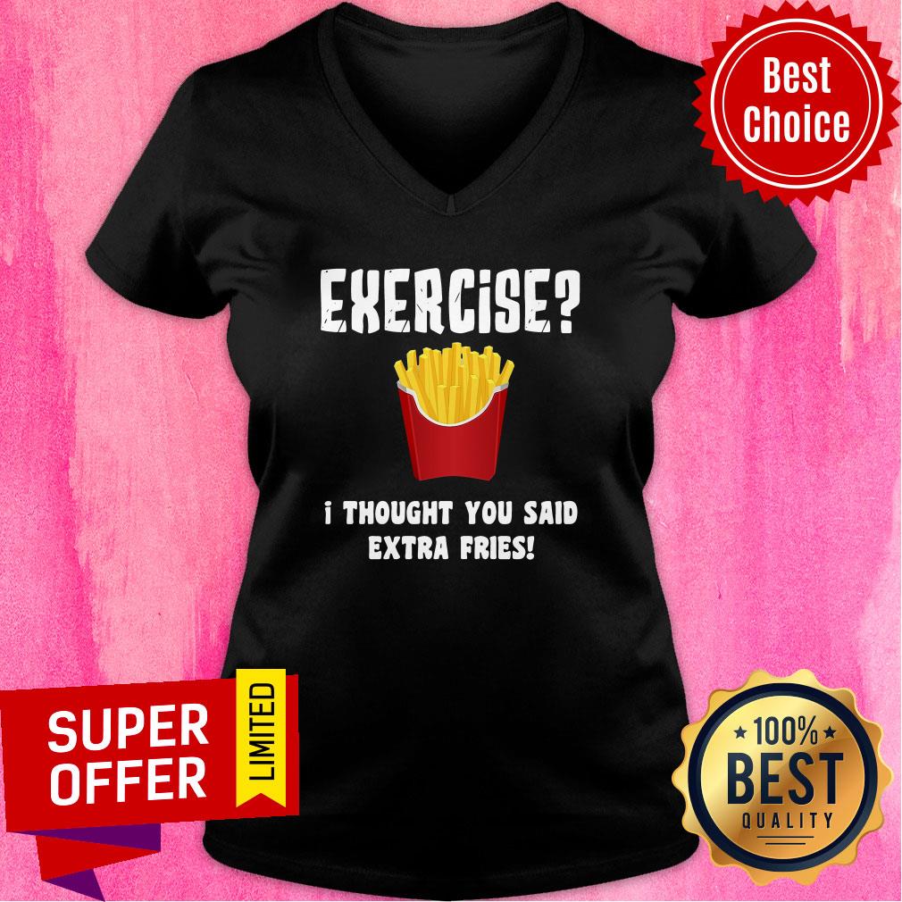 Awesome Exercise I Thought You Said Extra Fries Shirt
