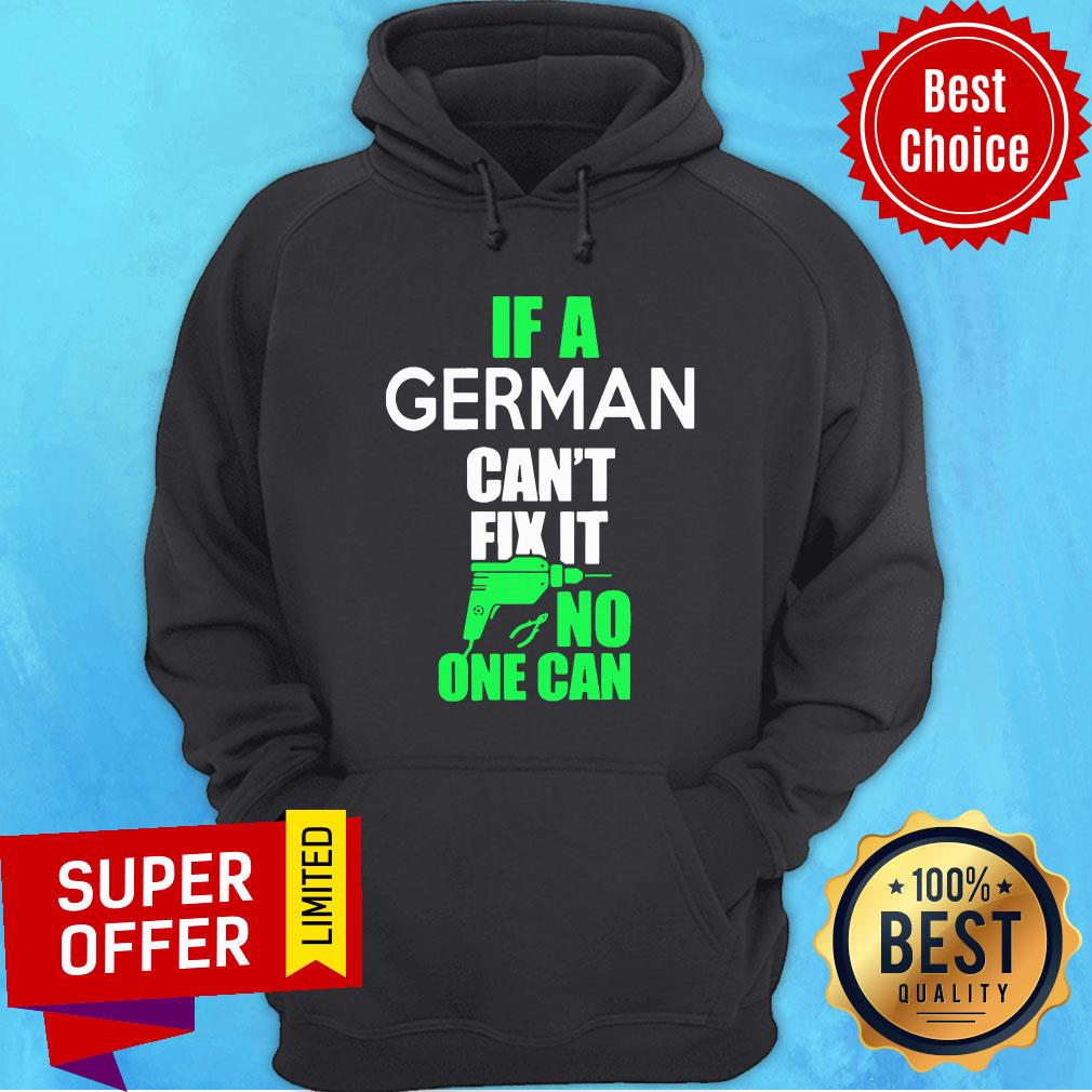 Awesome F German Can't Fix It No One Can Shirt