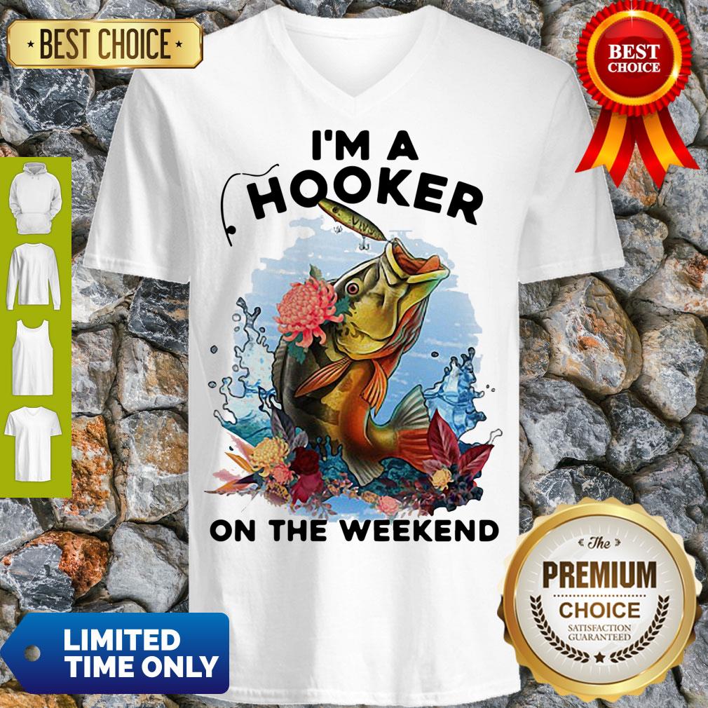 Awesome Fishing I'm A Hooker On The Weekend Shirt