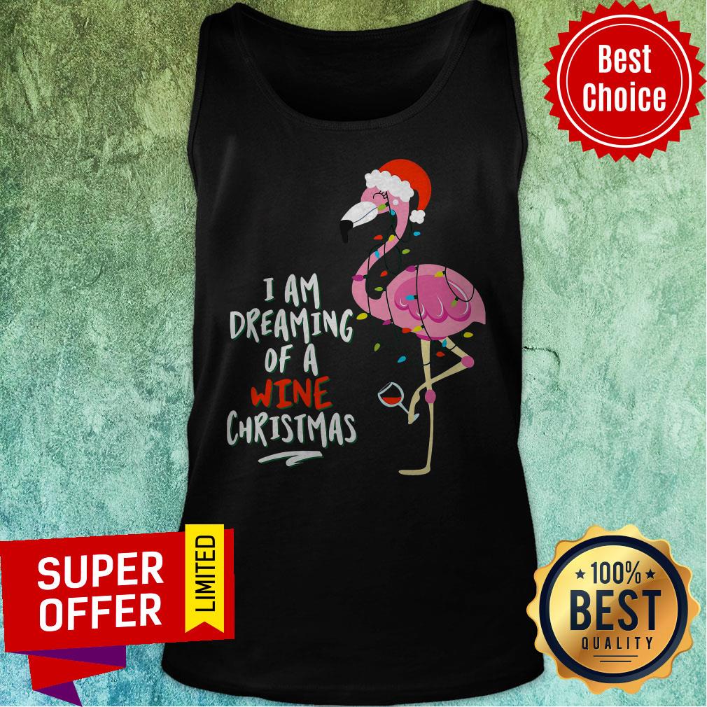 Awesome Flamingo I Am Dreaming Of A Wine Christmas Shirt