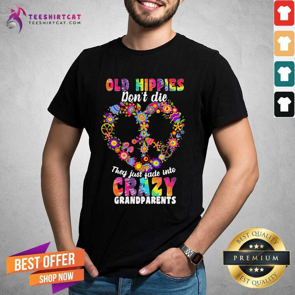 awesome-flower-old-hippies-dont-die-they-just-fade-into-crazy-grandparents-shirt.jpg