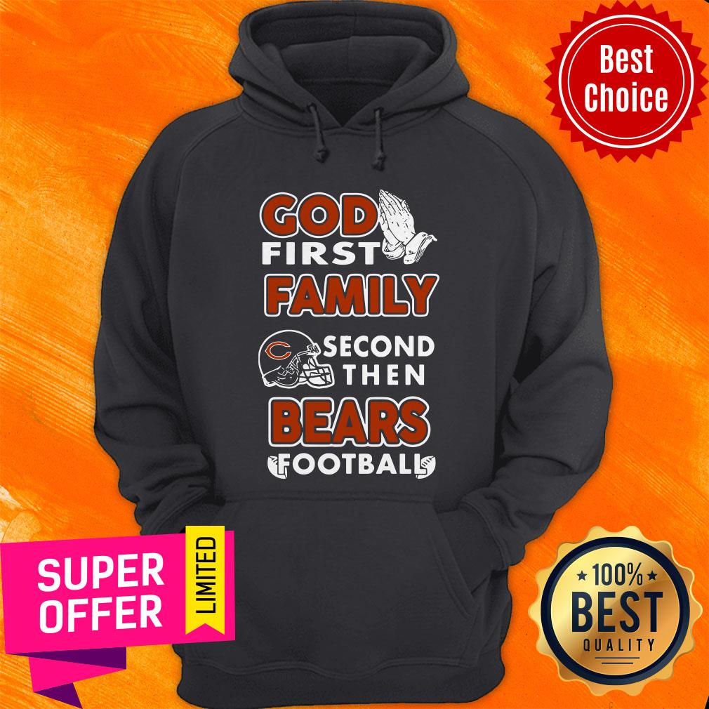 Awesome God First Family Second Then Chicago Bears Football Shirt
