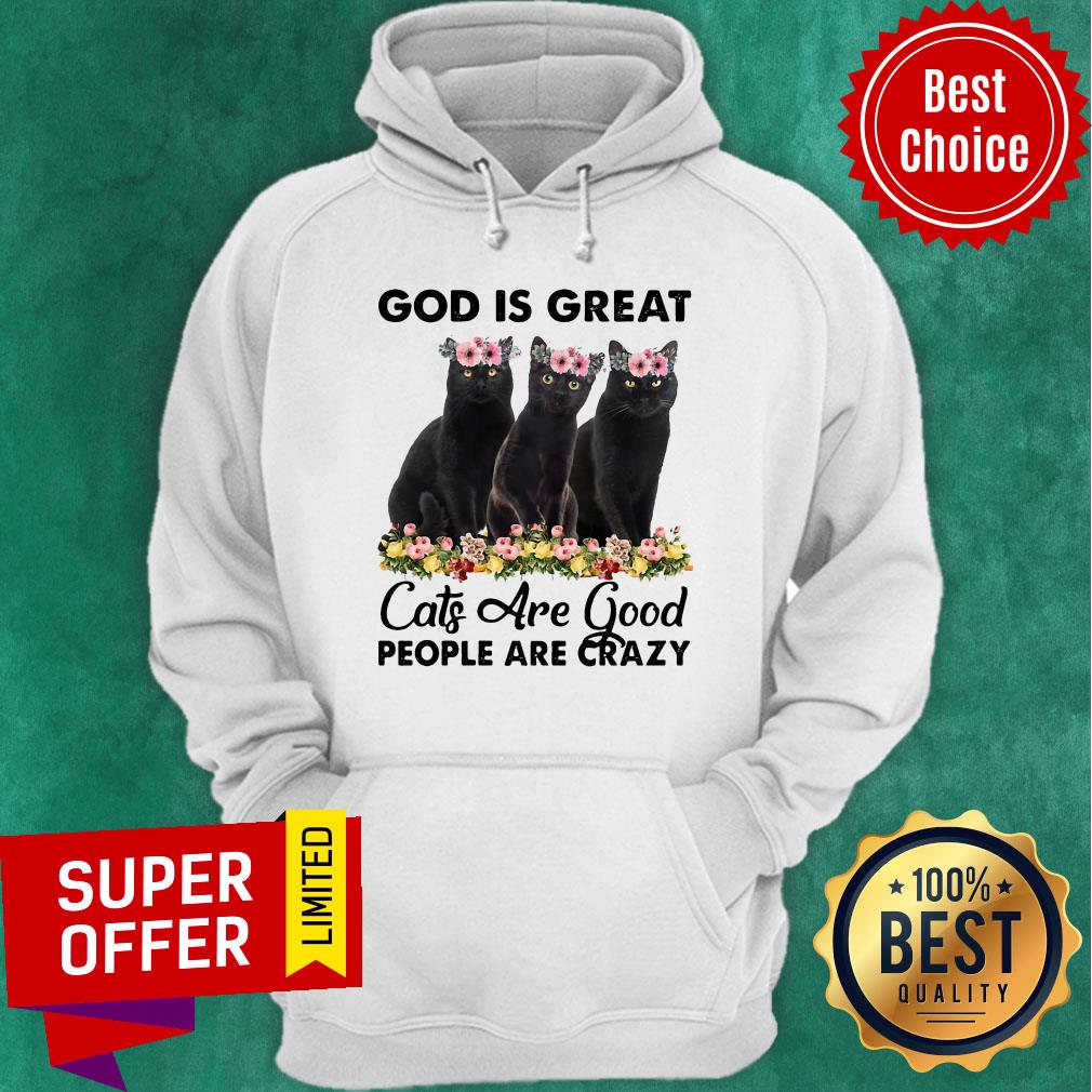 Awesome God Is Great Cats Are Good People Are Crazy Shirt