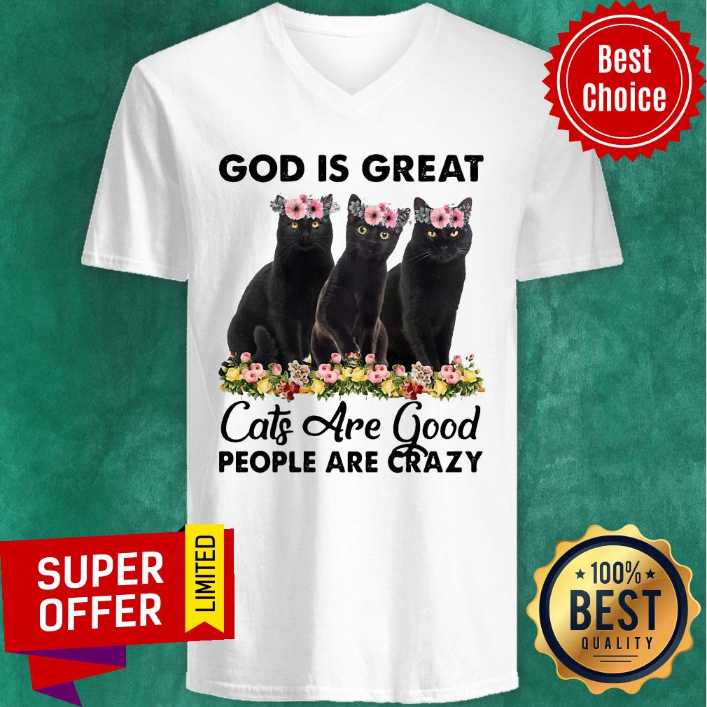 Awesome God Is Great Cats Are Good People Are Crazy Shirt