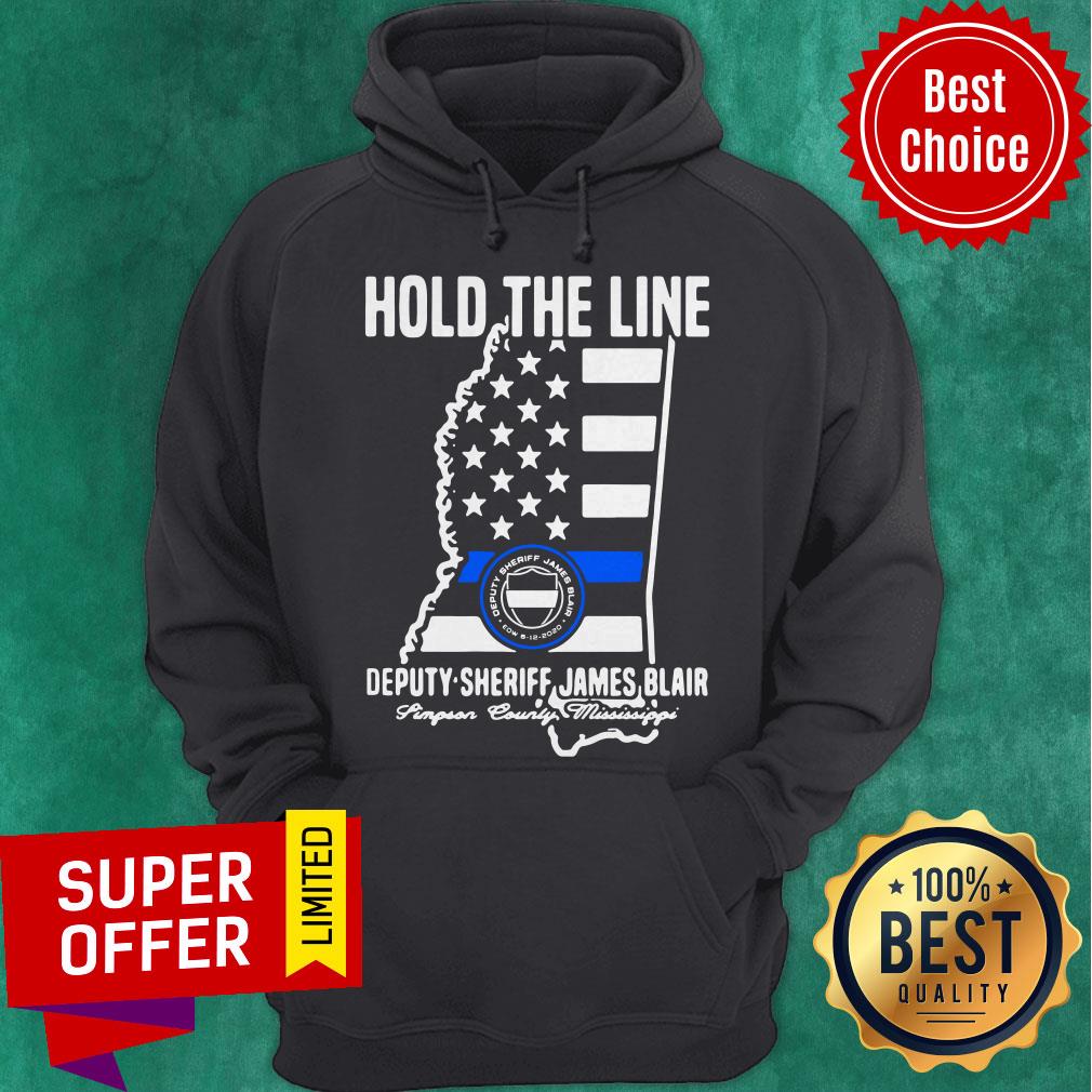 Awesome Hold The Line Deputy Sheriff James Blair Shirt