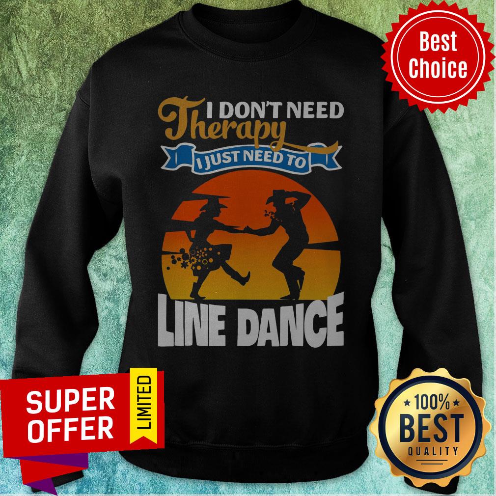 Awesome I Don’t Need Therapy I Just Need To Line Dance Shirt