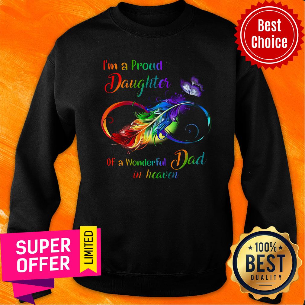 Awesome I'm A Proud Daughter Of A Wonderful Dad In Heaven Shirt