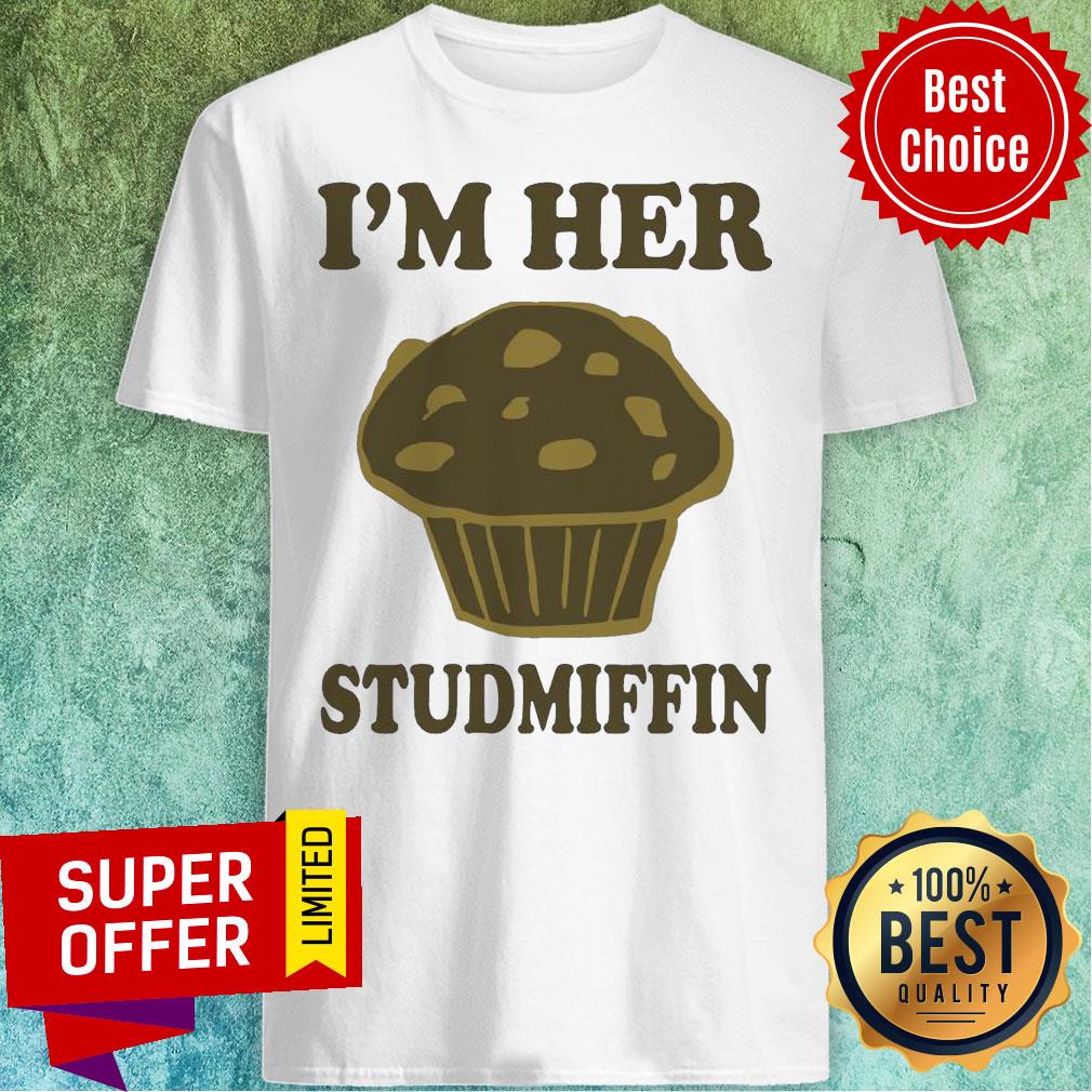 Awesome I’m Her Studmuffin Shirt