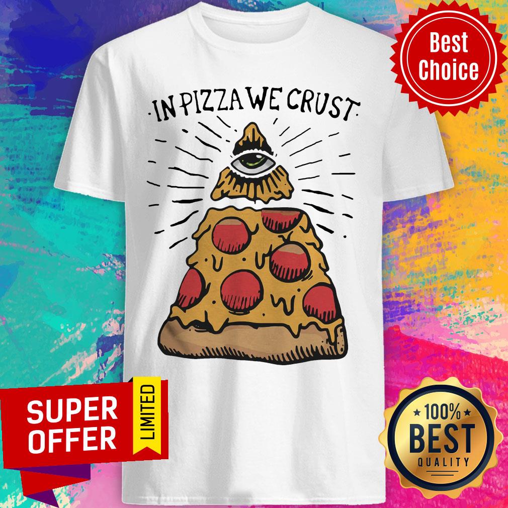 Awesome In Pizza We Crust Shirt
