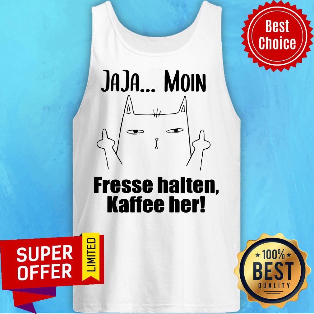 Awesome Jaja Moin Fresse Halten Kaffee Her Shirt