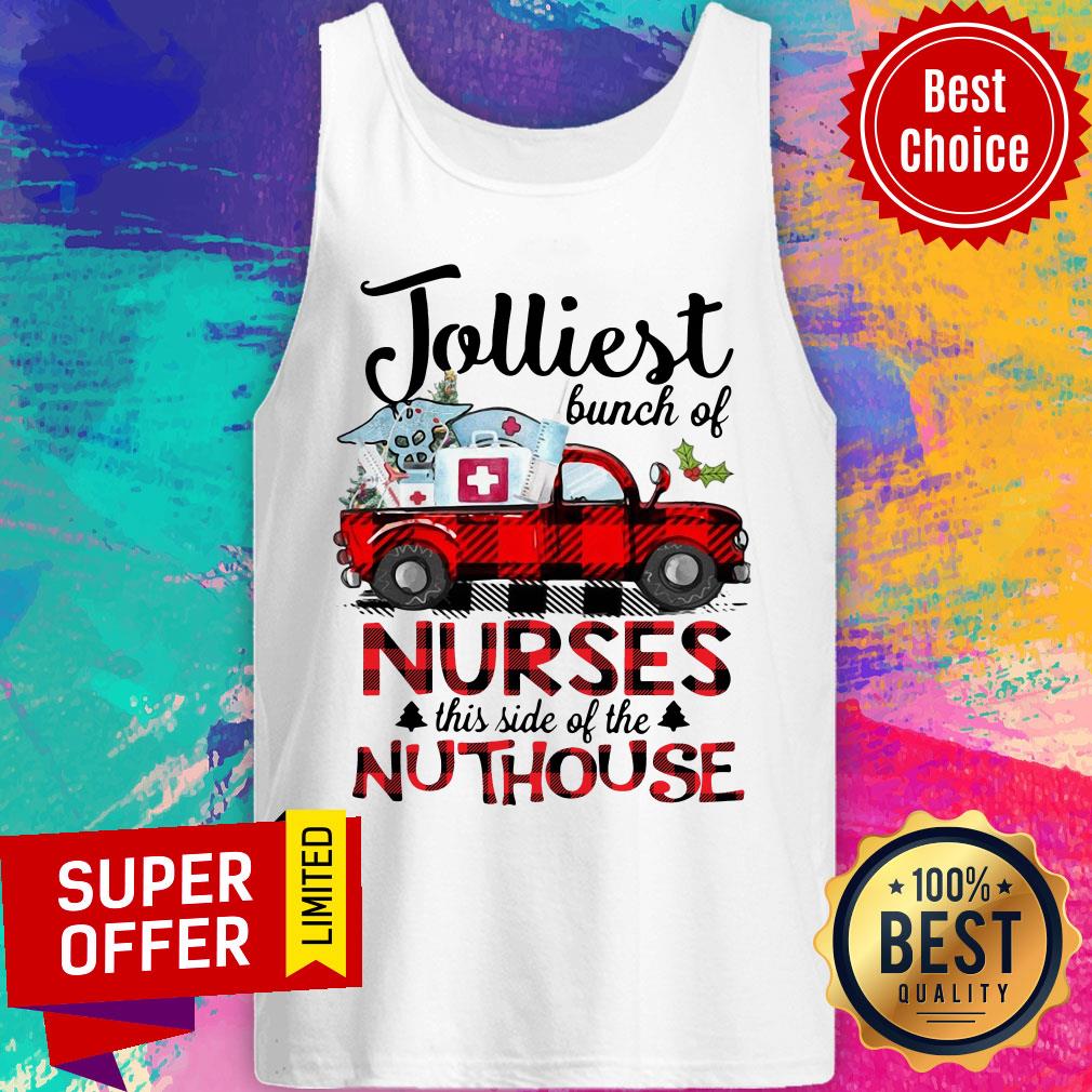 Awesome Jolliest Bunch Of Nurses This Side Of The Nuthouse Christmas Shirt