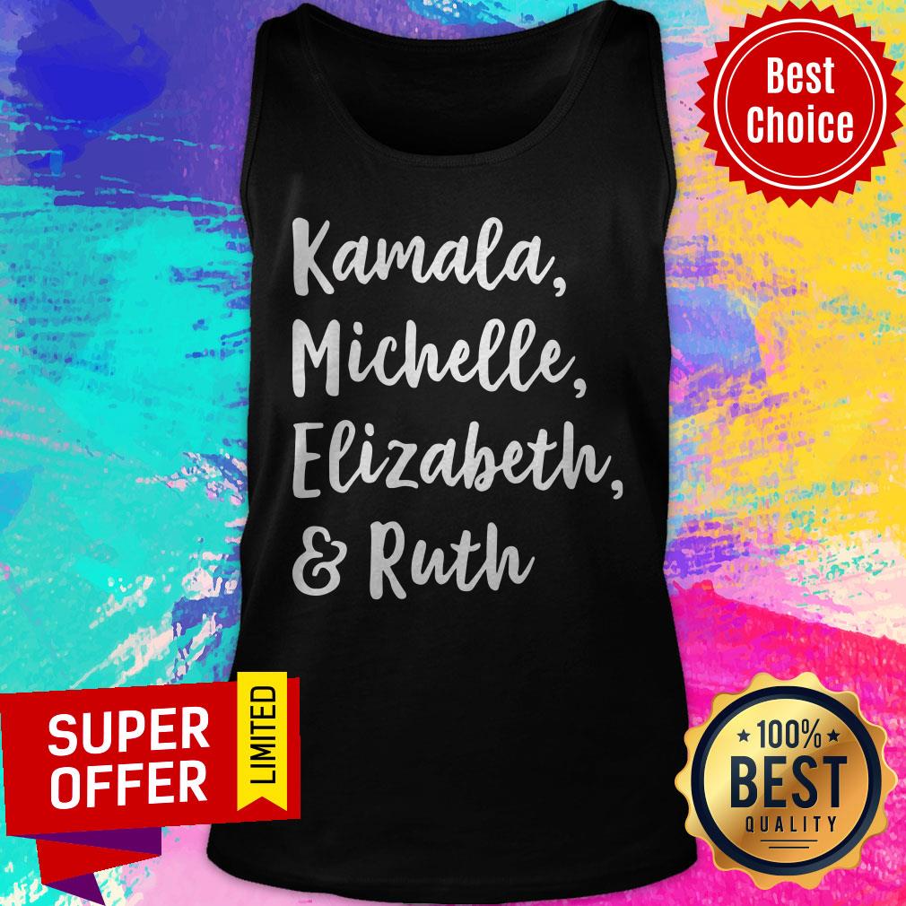 Awesome Kamala Michelle Elizabeth And Ruth Shirt