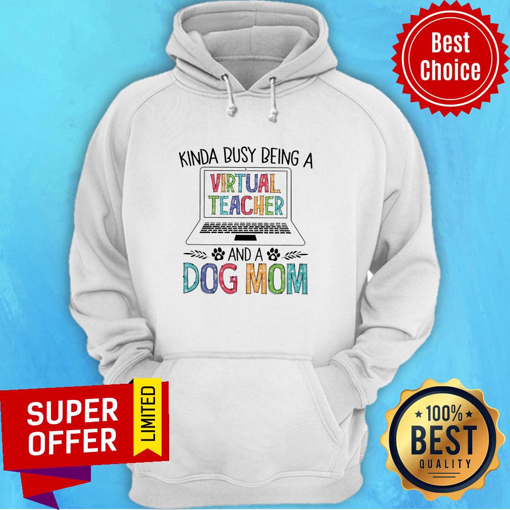 Awesome Kinda Busy Being A Virtual Teacher And A Dog Mom Shirt