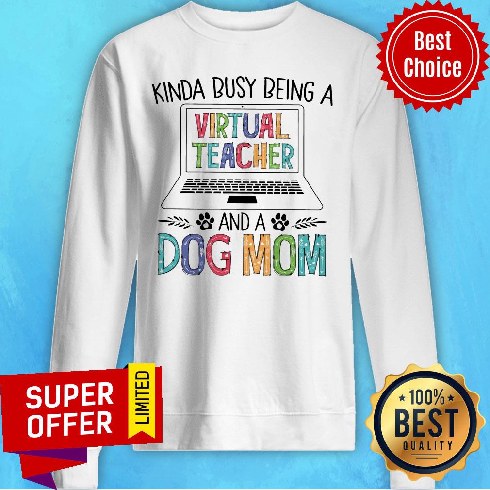 Awesome Kinda Busy Being A Virtual Teacher And A Dog Mom Shirt