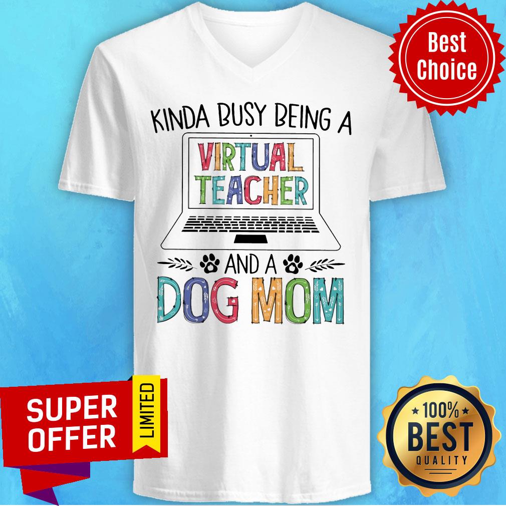 Awesome Kinda Busy Being A Virtual Teacher And A Dog Mom Shirt