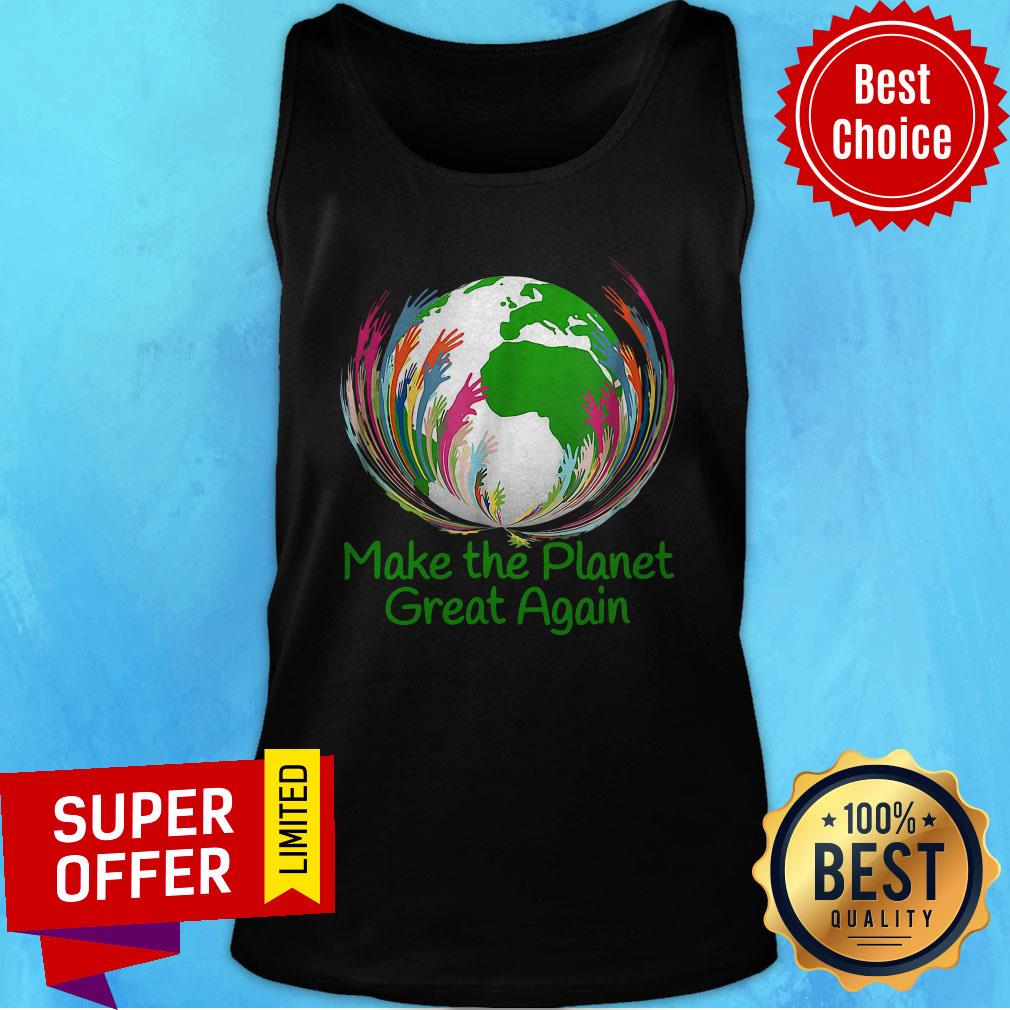 Awesome Make The Planet Great Again Environmental Climate Shirt