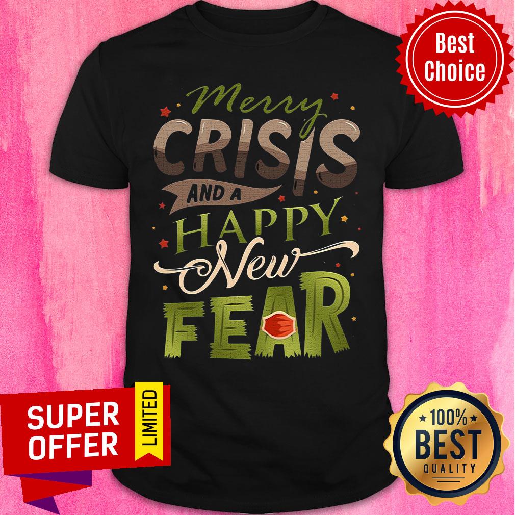 Awesome Merry Crisis And A Happy New Fear Shirt